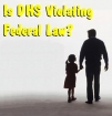 is DHS violating Federal Law