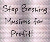 Stop bashing Muslims for profit
